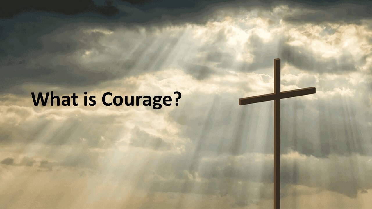 Sermon Only | What is Courage? | 20210411