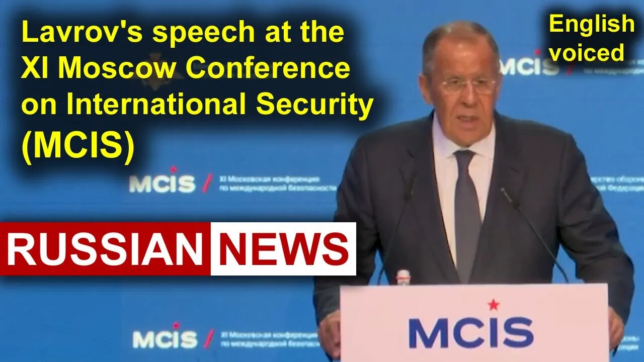 Lavrov's speech at the XI Moscow Conference on International Security (MCIS) | Russia, Ukraine