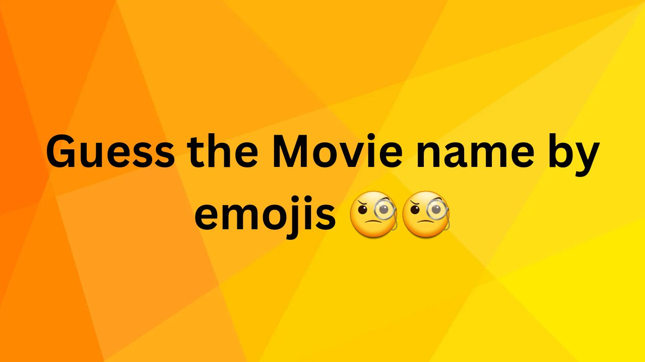 Guess the movie name by emoji challenge
