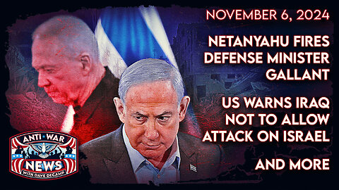 Netanyahu Fires Defense Minister Gallant, US Warns Iraq Not to Allow Attack on Israel, and More