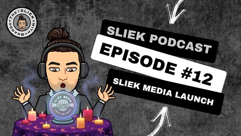 SLIEK #12: SLIEK Media Launch