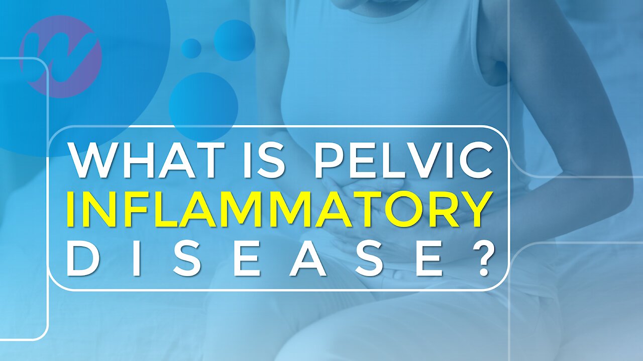 What is Pelvic Inflammatory Disease | Prevention for Pelvic Inflammatory Disease