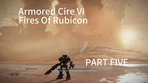 Armored Core VI Fires Of Rubicon Part Five - Wait What