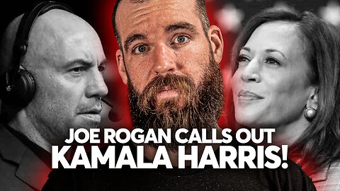 Joe Rogan Calls Out Kamala Harris