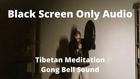 Tibetan Meditation Gong Bell Sound - Reduce Anxiety and Relax - 3 Hours