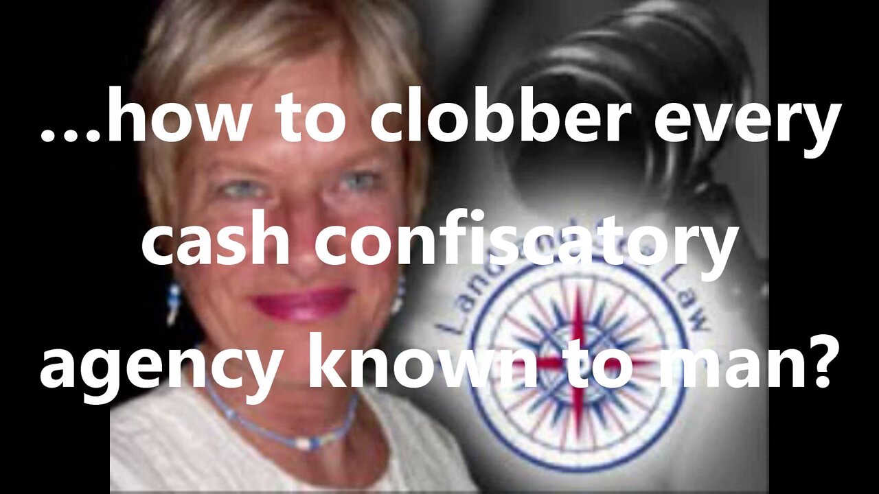 …how to clobber every cash confiscatory agency known to man?