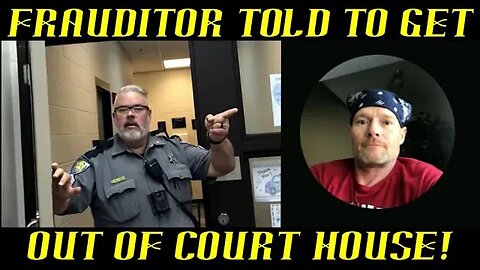 Frauditor Refuses to Stop Recording & Told to Get Out of Court House!