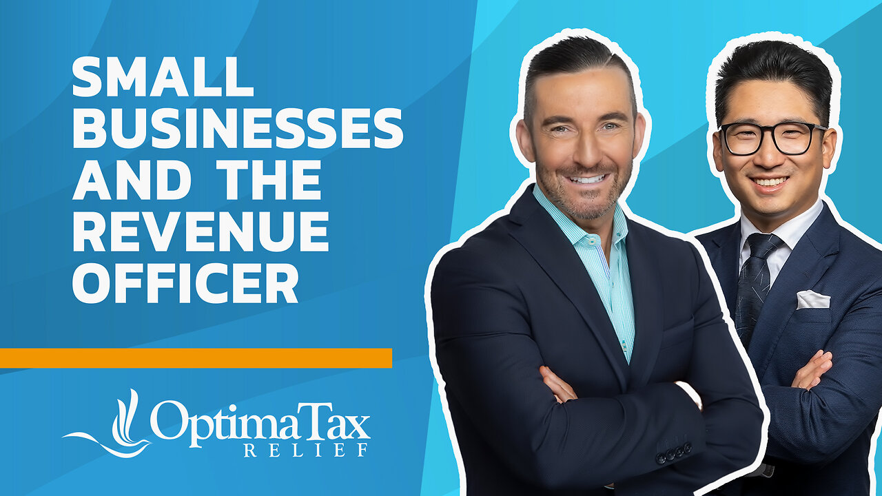 How to deal with a Revenue Officer if you’re a Small Business