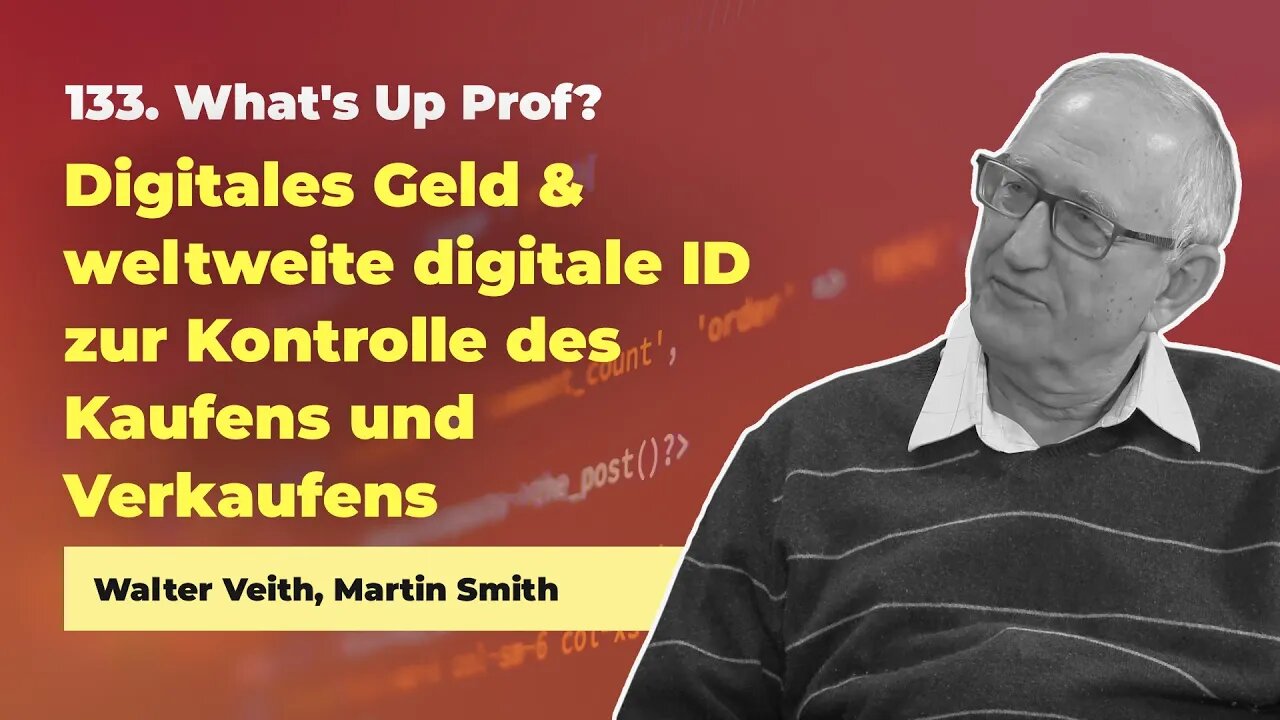 133. Digitales Geld und digitale ID Kontrolle für Kaufen/Verkaufen # Walter Veith # What's Up Prof?