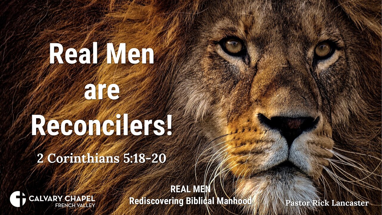 Real Men are Reconcilers – 2 Corinthians 5:18-20 – Men’s Breakfast at CCFV, October 19, 2024