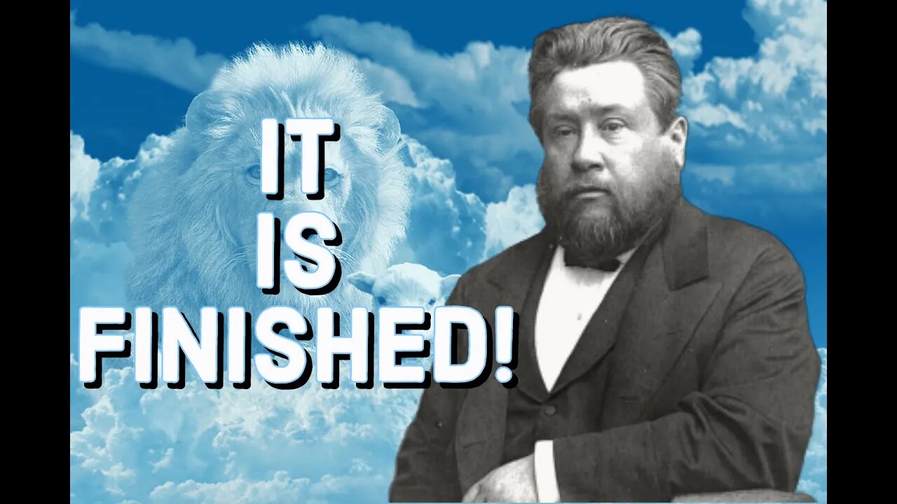 It Is Finished! - Charles Spurgeon Sermon (C.H. Spurgeon) | Christian Audiobook | Jesus Saves
