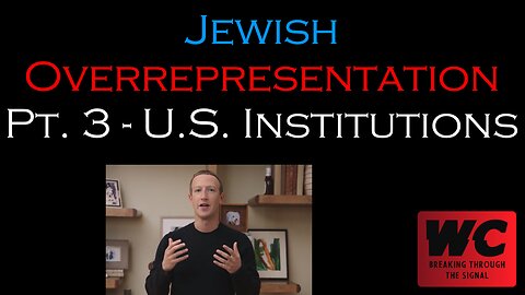 Jewish Overrepresentation Pt. 3 - U.S. Institutions