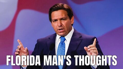 Florida man’s Honest thoughts on DeSantis’ presidential bid