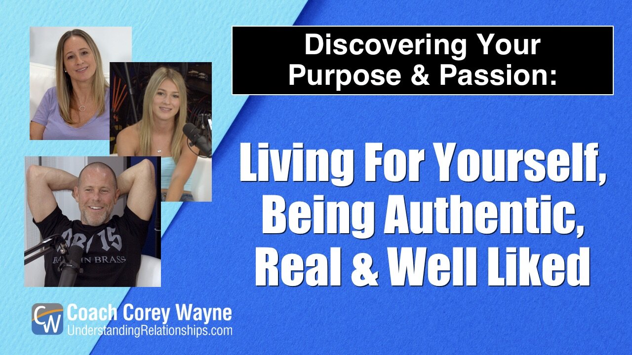 Living For Yourself, Being Authentic, Real & Well Liked