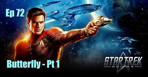 Star Trek Online - Ep 72: Butterfly - Pt 1