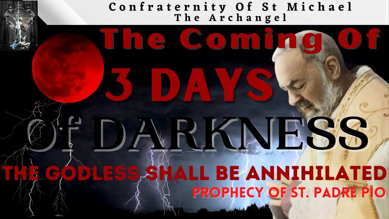 Three Days of Darkness, given by Our Lord to Padre Pio