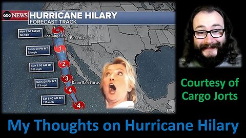 My Thoughts on Hurricane Hilary (Courtesy of Cargo Jorts)