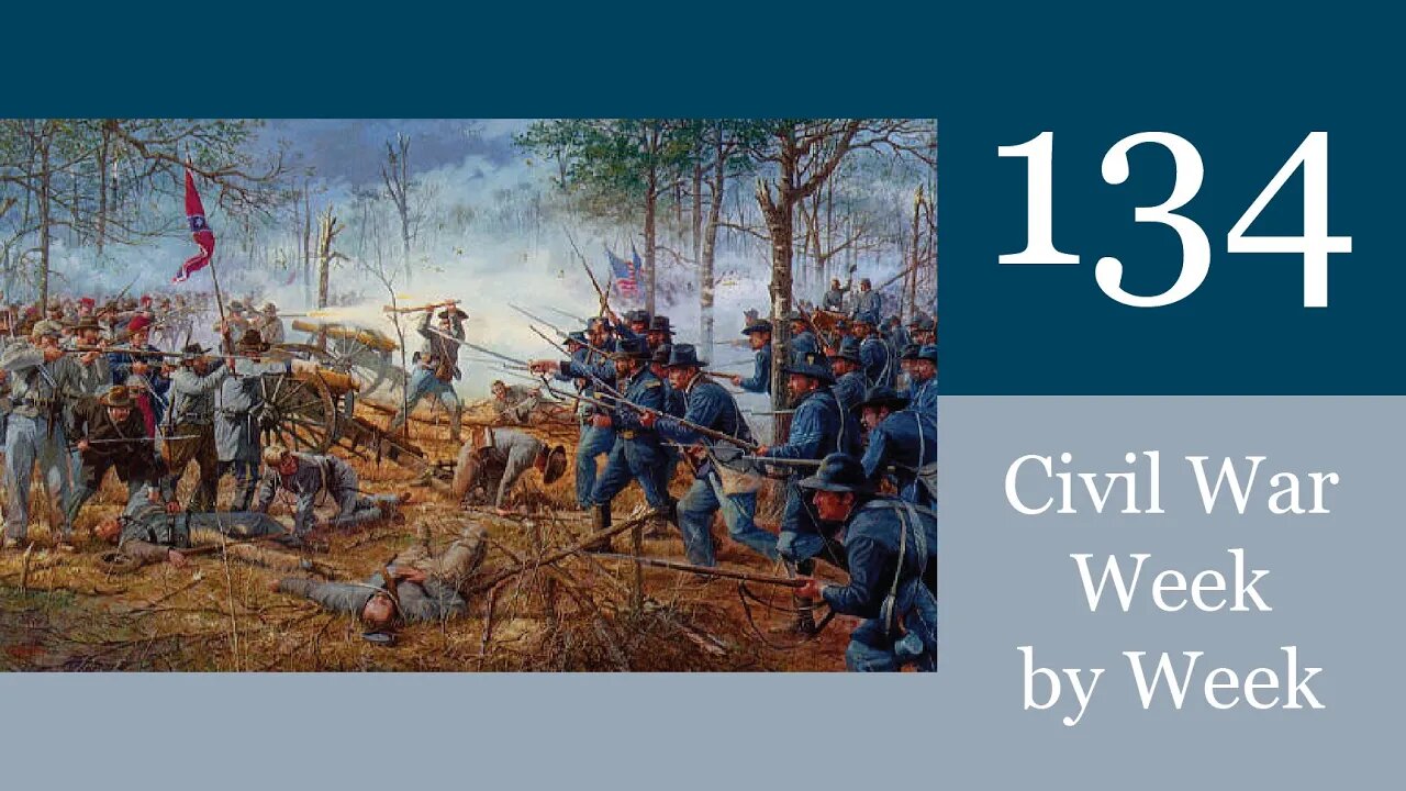 Civil War Week By Week Episode 134. War Across the Nation (October/November 30th- 5th 1863)