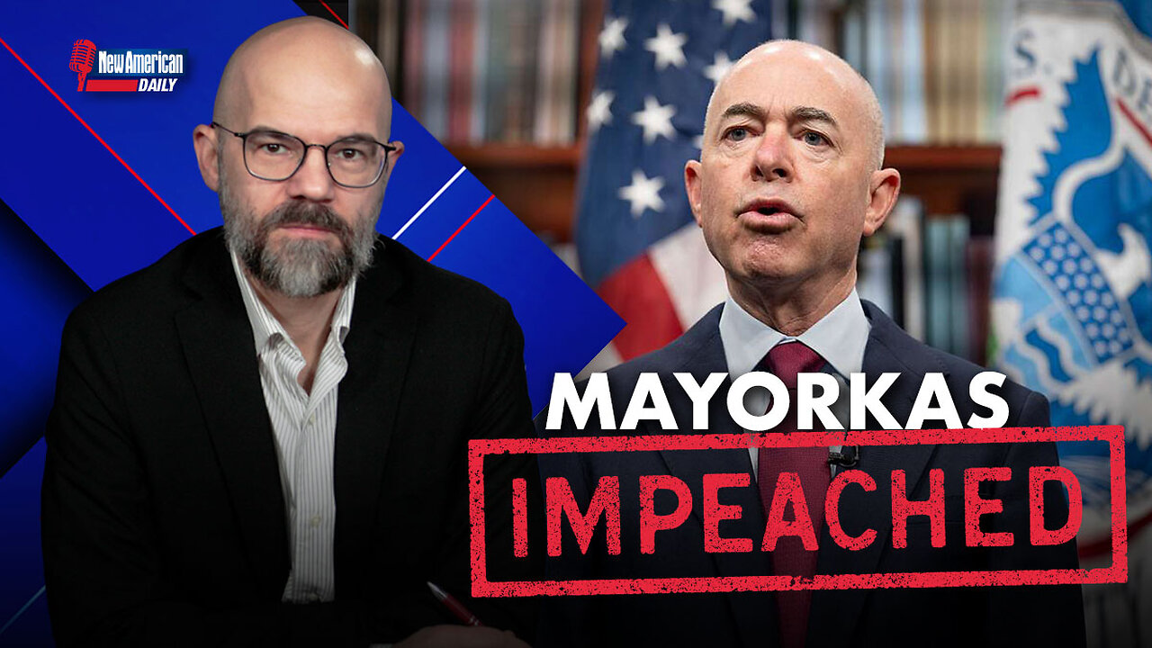 New American Daily | House Republicans Finally Impeach Mayorkas