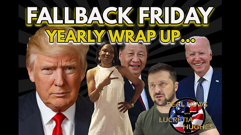 Fallback Friday, Yearly Wrap Up... Real News with Lucretia Hughes