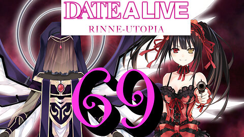 Let's Play Date A Live: Rinne Utopia [69] Kurumi's Battle