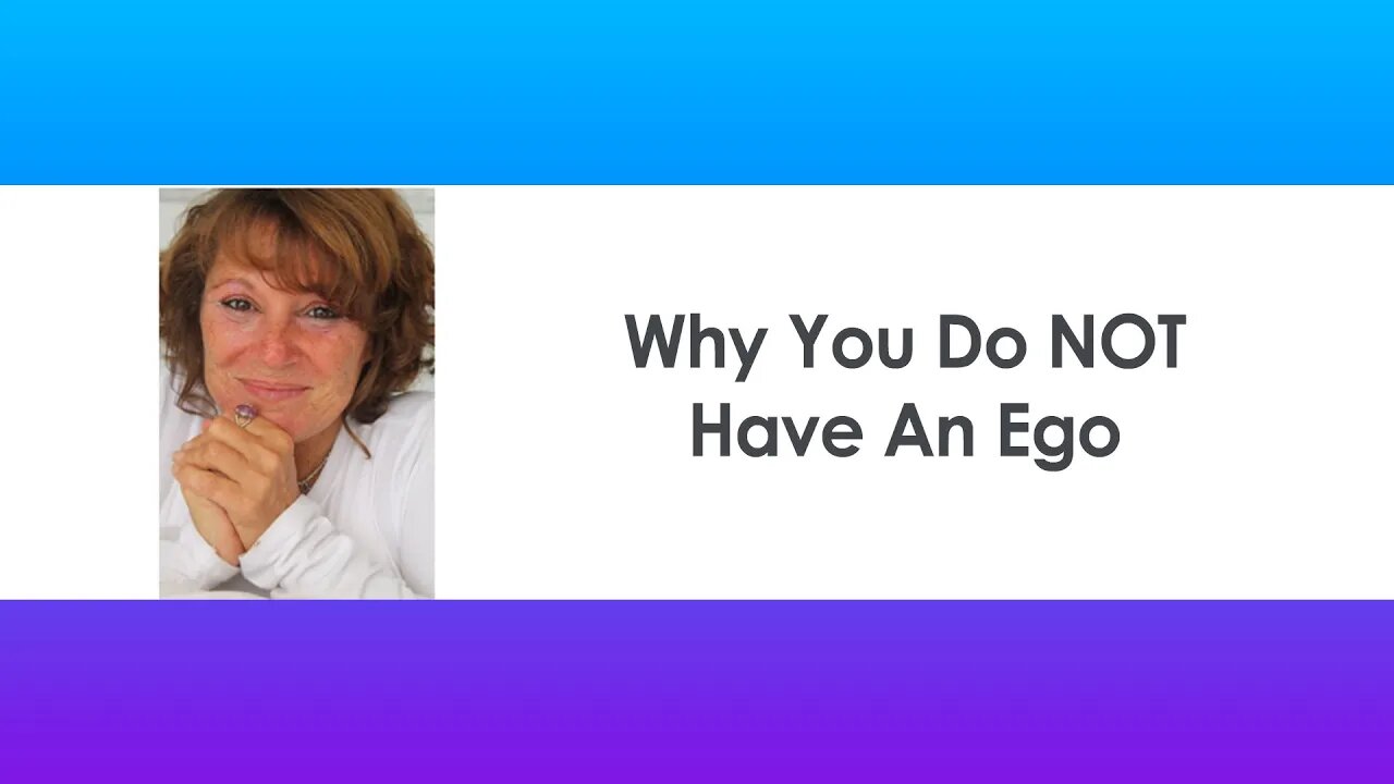 Why You Do NOT Have An Ego (And Why Everything You Have Been Taught About Your Ego Is Inaccurate!)