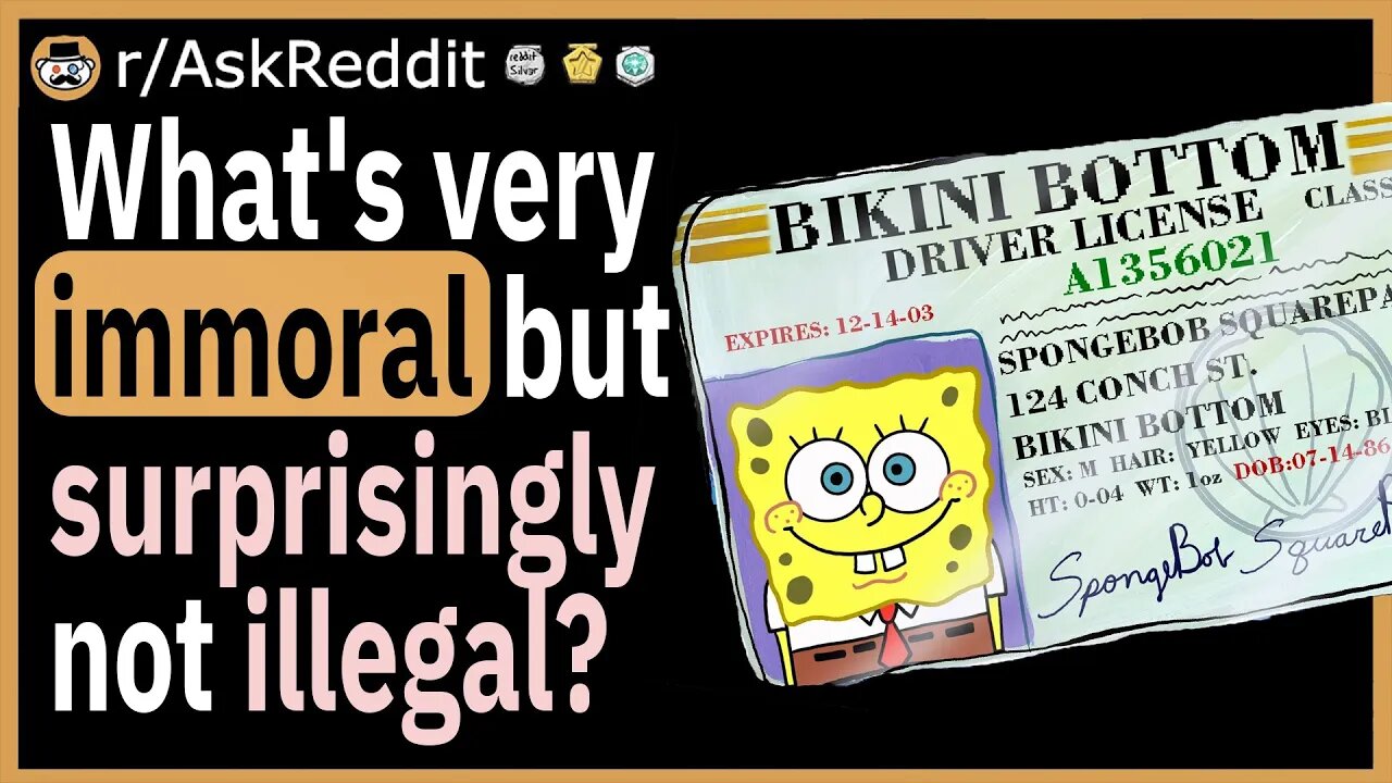 What's something that's immoral but surprisingly not illegal?