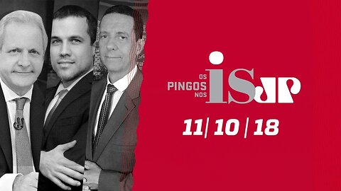 Os Pingos Nos Is - 11/10/18