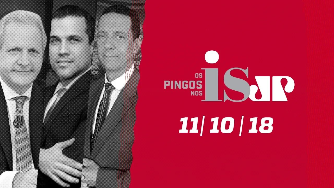 Os Pingos Nos Is - 11/10/18