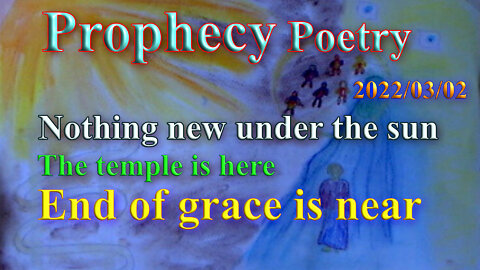 Nothing new, Temple is here, end of Grace is near, Poetry/ Prophecy