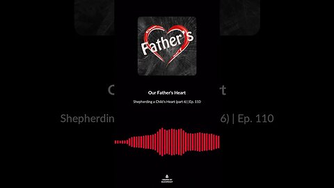 Shepherding a Child's Heart (part 6) | Ep. 110 soundbite 1