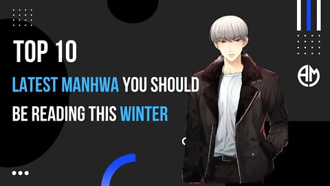 Top 10 Latest Manhwa You Should Be Reading This Winter