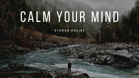 RELAXING MUSIC playlist | CALM YOUR MIND