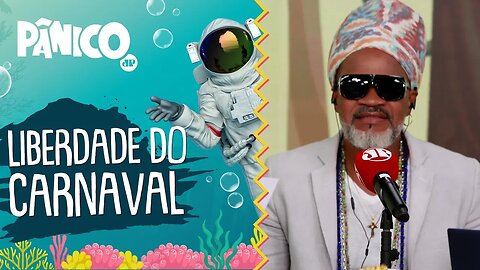 Carlinhos Brown fala sobre LIBERDADE do CARNAVAL