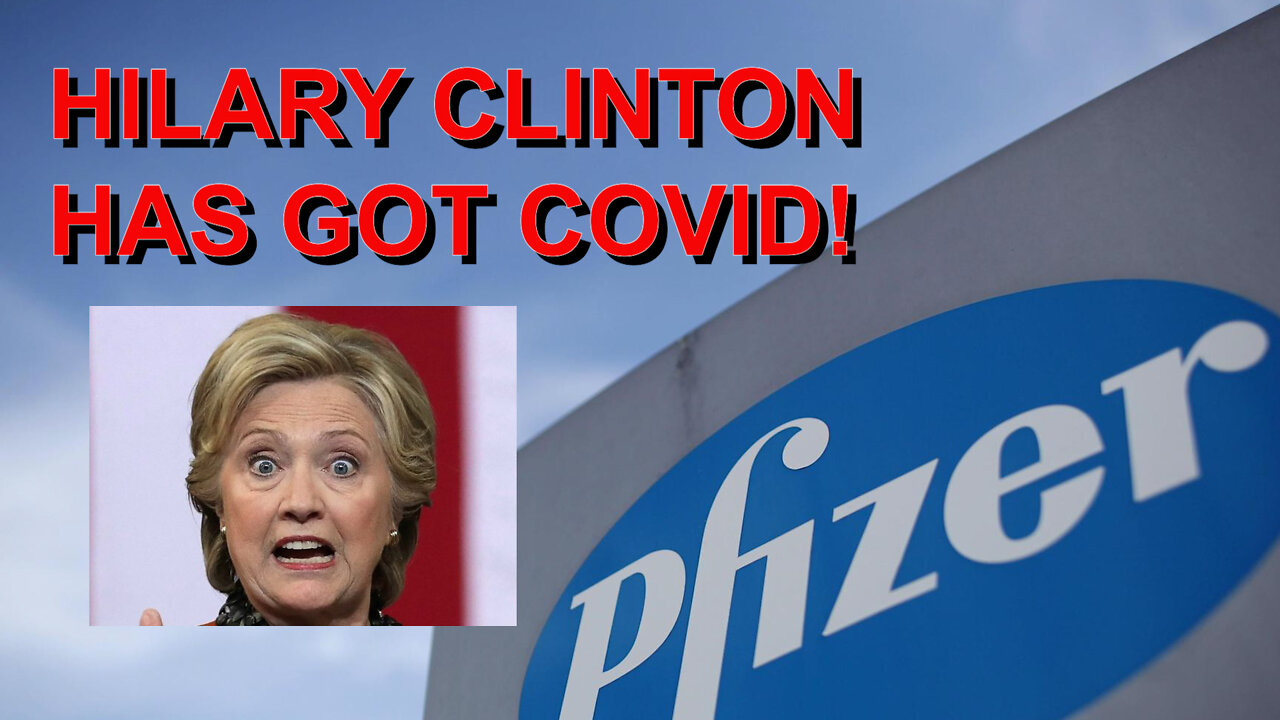 HILARY CLINTON HAS COVID!