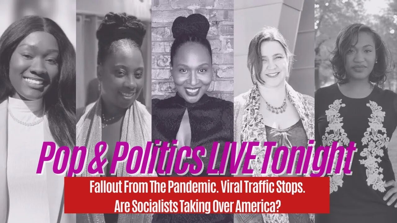 🔴 Pop & Politics LIVE: Pandemic Fallout | Viral Traffic Stops | Socialists Overtaking America?