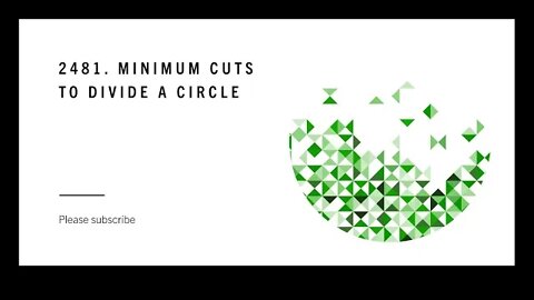 Leetcode 2481 Minimum Cuts to Divide a Circle