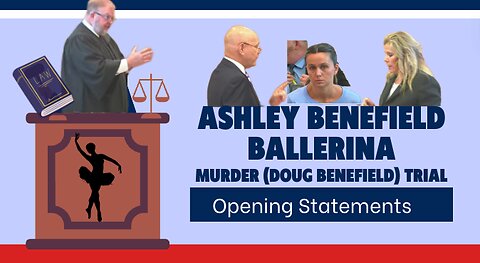 Ashley Benefield "Ballerina" Murder Trial/Opening Statements