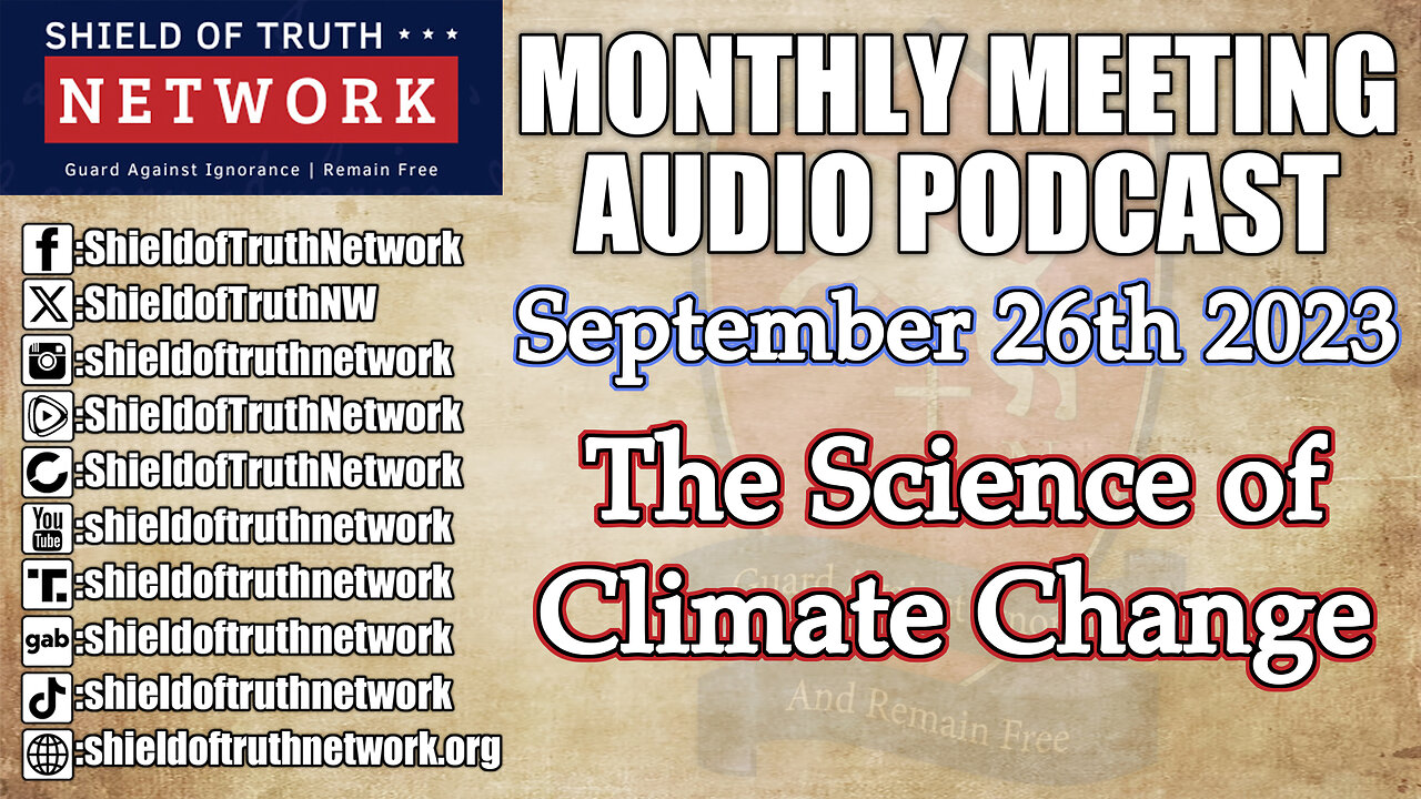 Shield of Truth Network Monthly Meeting Audio Podcast: The Science of Climate Change - 09/26/23