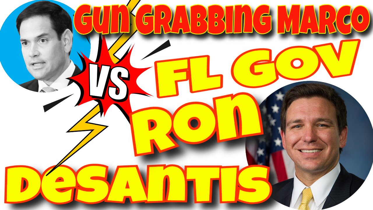 Anti-Gun Marco Rubio vs Patriot FL Gov Ron DeSantis