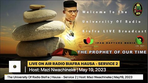 Welcome To The University Of Radio Biafra | Hausa - Service 2 | Host: Mazi Nwachineke | May19, 2023