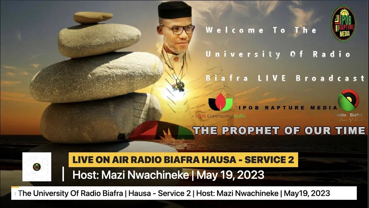 Welcome To The University Of Radio Biafra | Hausa - Service 2 | Host: Mazi Nwachineke | May19, 2023