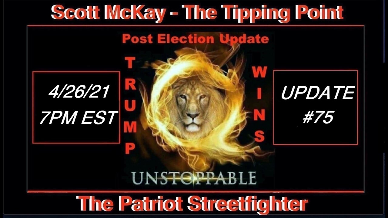 4.26.21 Patriot Streetfighter POST ELECTION UPDATE #75: General update..