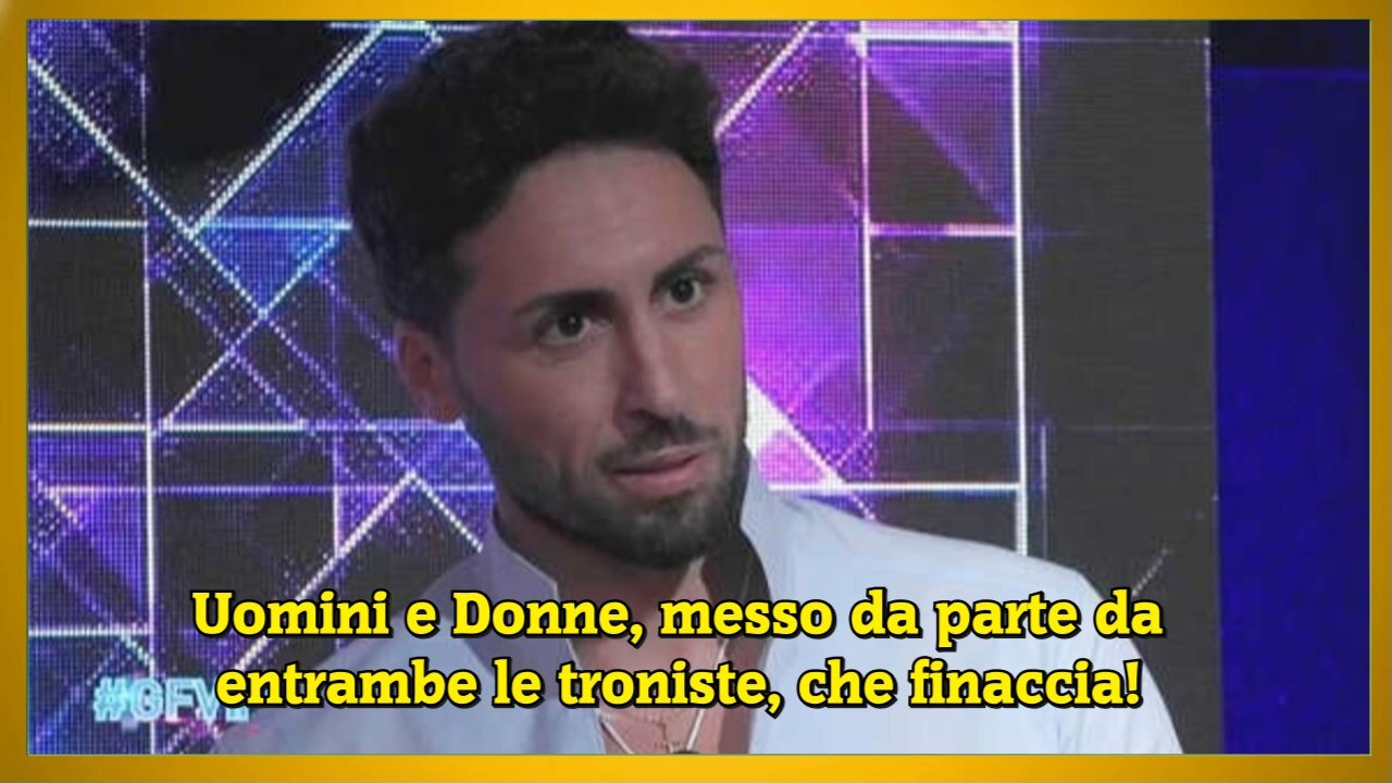 Uomini e Donne, messo da parte da entrambe le troniste, che finaccia!