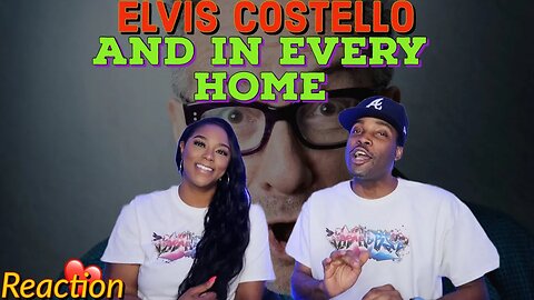 First Time Hearing Elvis Costello - “And In Every Home” Reaction | Asia and BJ