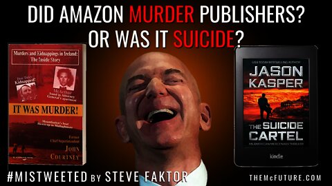 Did Amazon Murder Publishers or Was It Suicide? | Mistweeted by Steve Faktor | The McFuture Podcast