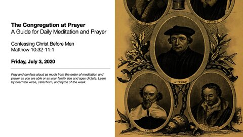 Confessing Christ Before Men - The Congregation at Prayer for July 3, 2020