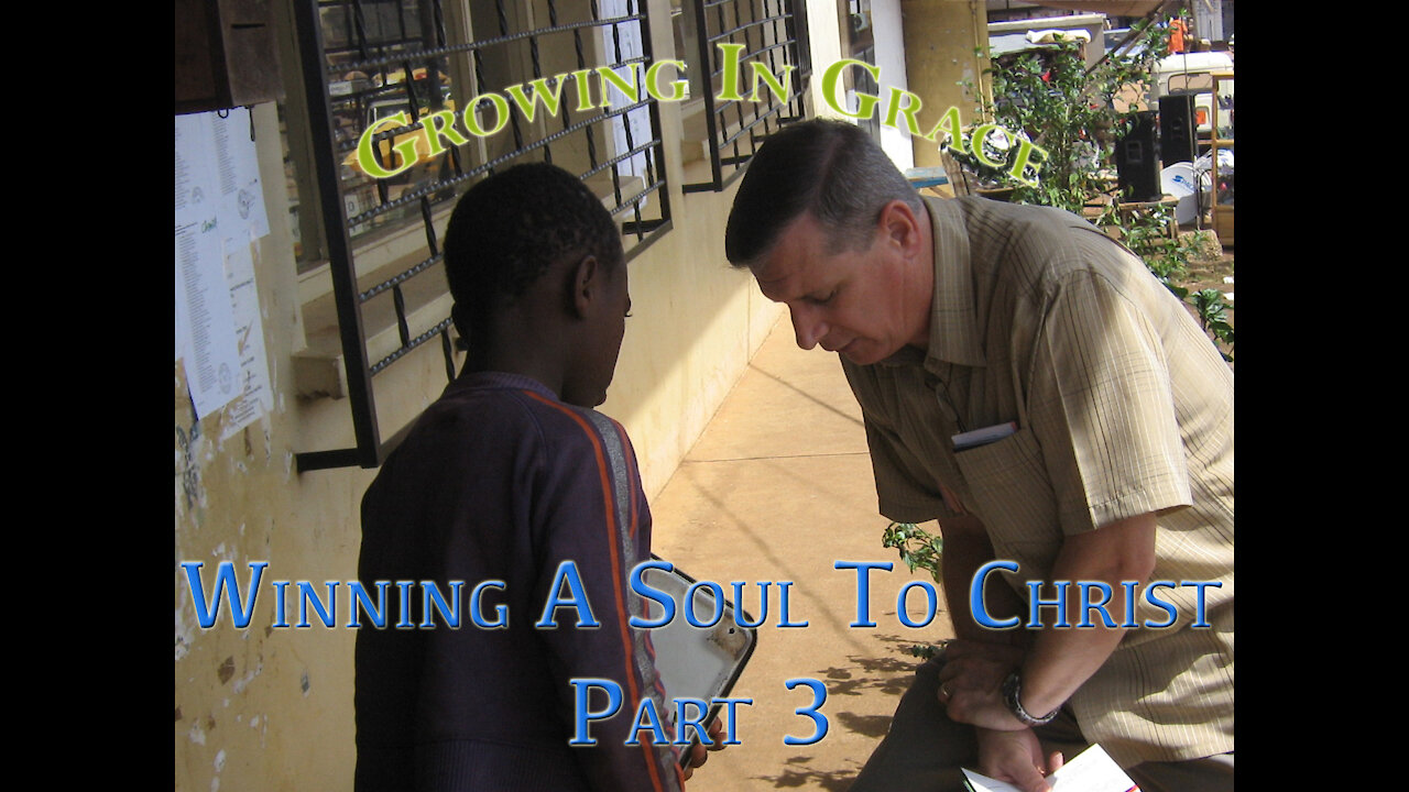 How To Win A Soul To Christ Part 3