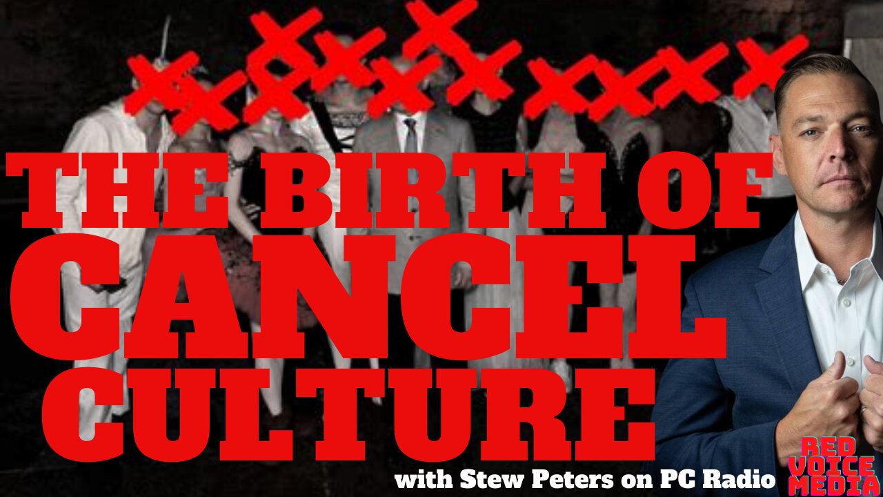 The Birth of Cancel Culture with Stew Peters on PC Radio