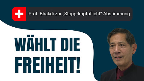 Prof. Dr. Sucharit Bhakdi: JA zur Schweizer Volksinitiative „Stopp-Impfpflicht“ vom 9. Juni 2024